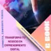 Transforma tu Negocio en Emprendimiento Digital, Conecta, Convierte y Crece