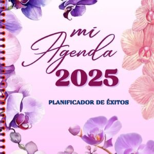 Descubre Mi Agenda Planificador de Éxitos 2025: La Herramienta Perfecta para Organizar tu Vida