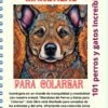 Colorea la Diversión: 101 Mándalas de Perros y Gatos